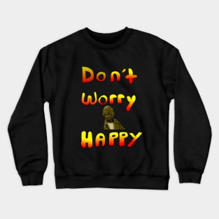 Don't worry Bea Happy Crewneck Sweatshirt